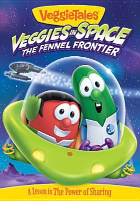 VeggieTales. : the fennel frontier. Veggies in space