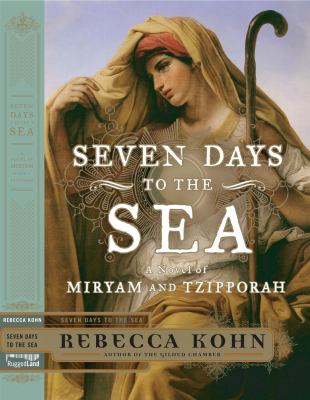 Seven days to the sea : an epic novel of the Exodus