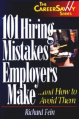 101 hiring mistakes employers make, and how to avoid them