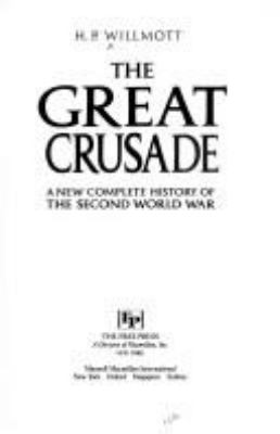 The great crusade : a new complete history of the Second World War