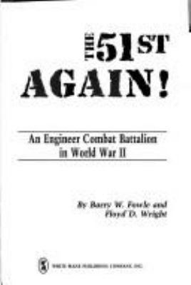 The 51st again! : an engineer combat battalion in World War II