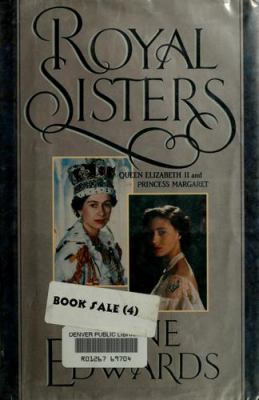 Royal Sisters : Queen Elizabeth II and Princess Margaret