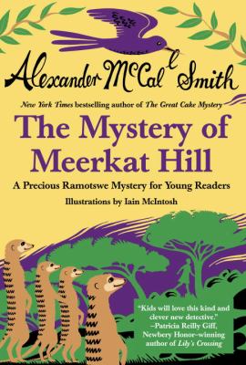 The mystery of Meerkat Hill : a Precious Ramotswe mystery for young readers