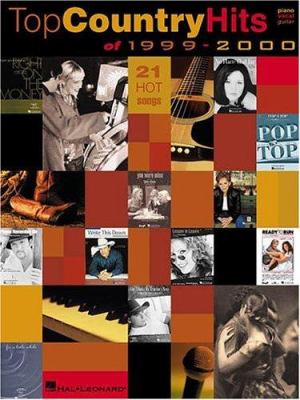 Top country hits of 1999-2000 : 21 hot songs : piano, vocal, guitar.