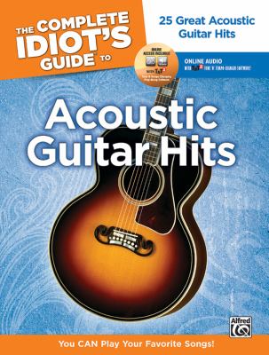 Complete idiot's guide to acoustic guitar hits: you can play your favorite songs.