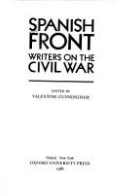 Spanish front : writers on the civil war