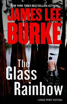 The glass rainbow : a Dave robicheaux novel