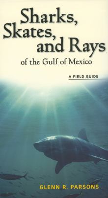 Sharks, skates, and rays of the Gulf of Mexico : a field guide