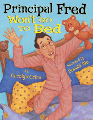 Principal Fred won't go to bed