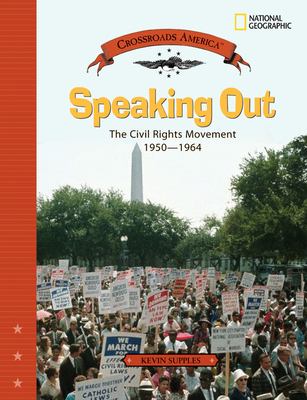 Speaking out : the Civil Rights Movement, 1950-1964