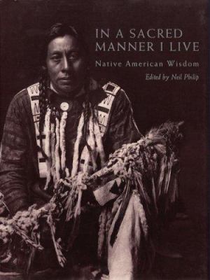 In a sacred manner I live : Native American wisdom