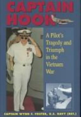 Captain Hook : a pilot's tragedy and triumph in the Vietnam War