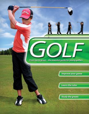 Golf : from tee to green : the essential guide for young golfers