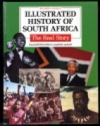 Illustrated history of South Africa : the real story.