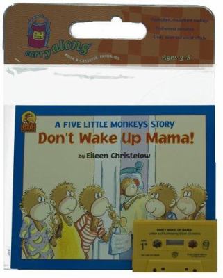 Don't wake up Mama! : another five little monkeys story