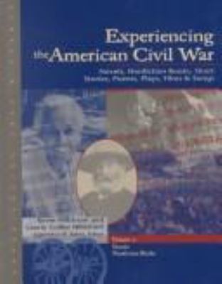 Experiencing the American Civil War : novels, nonfiction books, short stories, poems, plays, films & songs