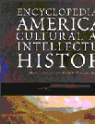 Encyclopedia of American cultural & intellectual history