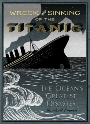 Wreck and sinking of the Titanic : the ocean's greatest disaster