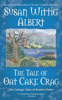 The tale of Oat Cake Crag : the cottage tales of Beatrix Potter