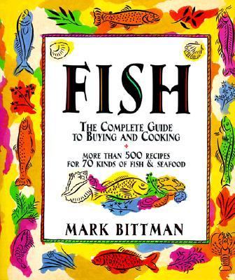 Fish : the complete guide to buying and cooking