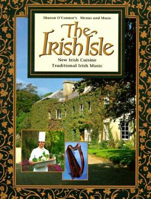 The Irish isle : new Irish cuisine : traditional Irish music.