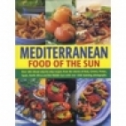Mediterranean : food of the sun : a culinary tour of sun-drenched shores with evocative dishes from southern Europe