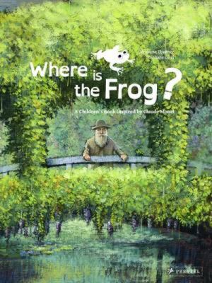Where is the frog? : a children's book inspired by Claude Monet