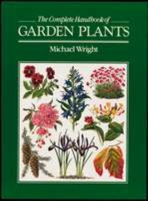 The complete handbook of garden plants