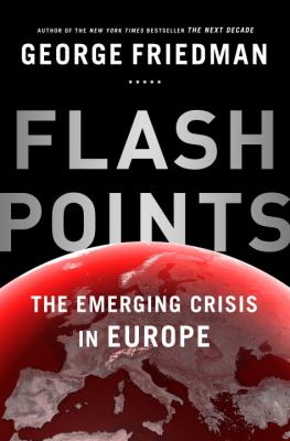 Flashpoints : the emerging crisis in Europe