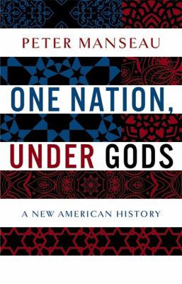 One nation, under gods : a new American history