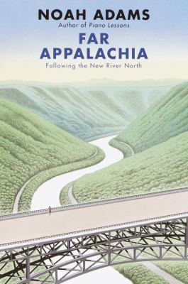 Far Appalachia : following the New River north