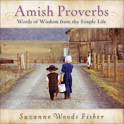 Amish proverbs : words of wisdom from the simple life