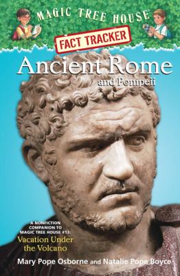 Ancient Rome and Pompeii : a nonfiction companion to Vacation under the volcano