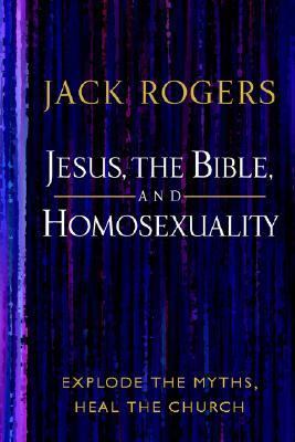 Jesus, the Bible, and homosexuality : explode the myths, heal the church