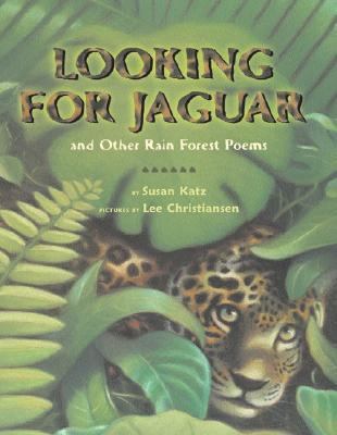 Looking for jaguar and other rainforest poems