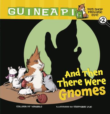 Guinea PIG, pet shop private eye. Vol. 2, And then there were gnomes