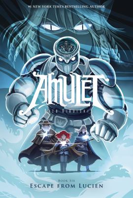 Amulet. Book 6, Escape from Lucien