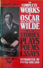 Complete works of Oscar Wilde. with an introduction by Vyvyan Holland. --