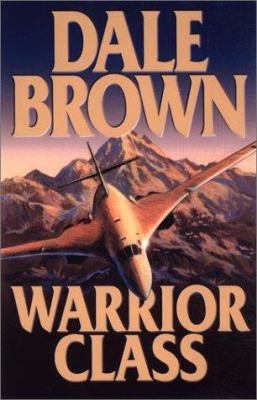 Warrior class : by Dale Brown