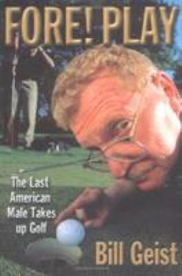 Fore! play : the last American male takes up golf