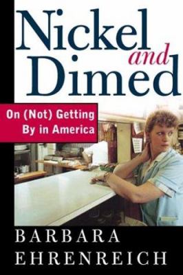 Nickel and dimed : on (not) getting by in America