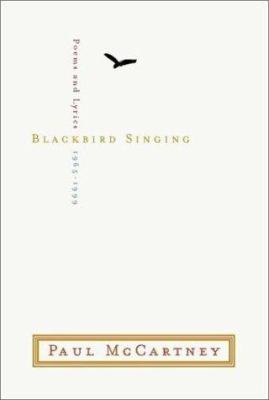 Blackbird singing : poems and lyrics, 1965-1999