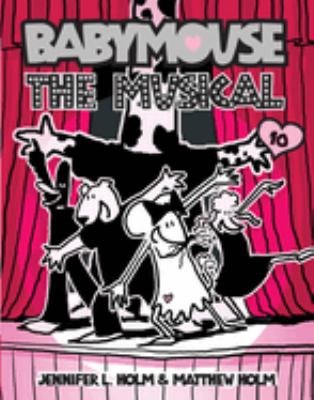 Babymouse. Vol. 10, The musical