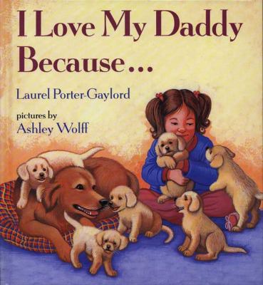 I Love My Daddy Because...