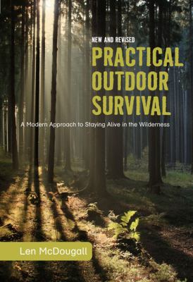 Practical outdoor survival : a modern approach to staying alive in the wilderness