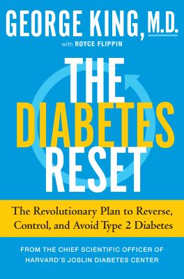 The diabetes reset : avoid it, control it, even reverse it : a doctor's scientific program