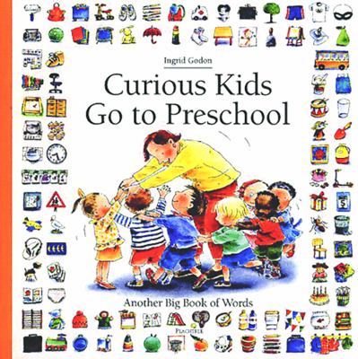 Curious kids go to preschool : another big book of words