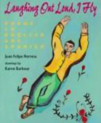 Laughing out loud, I fly : poems in English and Spanish