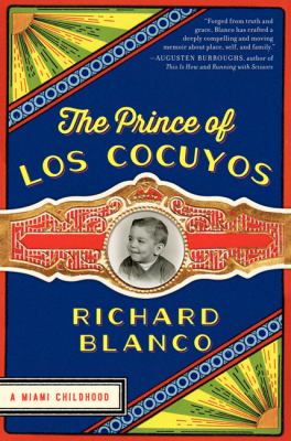 The prince of Los Cocuyos : a Miami childhood