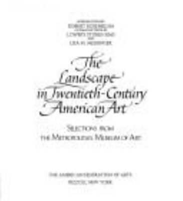 The landscape in twentieth-century American art : selections from the Metropolitan Museum of Art